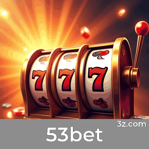 53bet: Plataforma de Apostas Confiável e Rápida