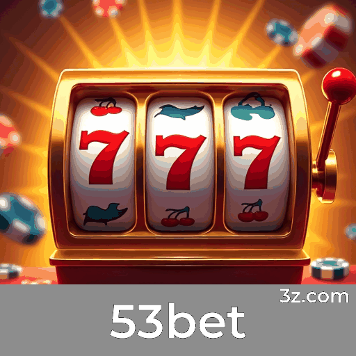 53bet: Plataforma de Apostas Confiável e Rápida